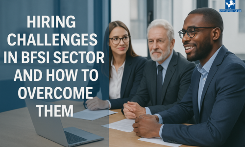 Hiring Challenges in Bfsi Sector and How to Overcome Them