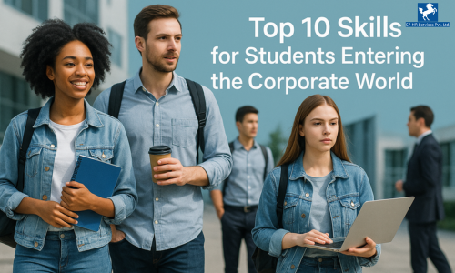 Top 10 Skills for Students Entering Before the Corporate World